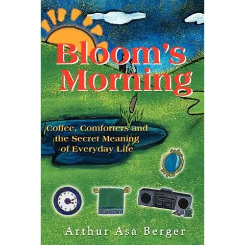 Bloom's Morning: Coffee, Comforters, and the Secret Meaning of Everyday Life - Paperback
