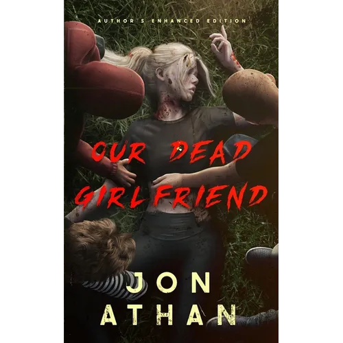 Our Dead Girlfriend: Author's Enhanced Edition - Paperback