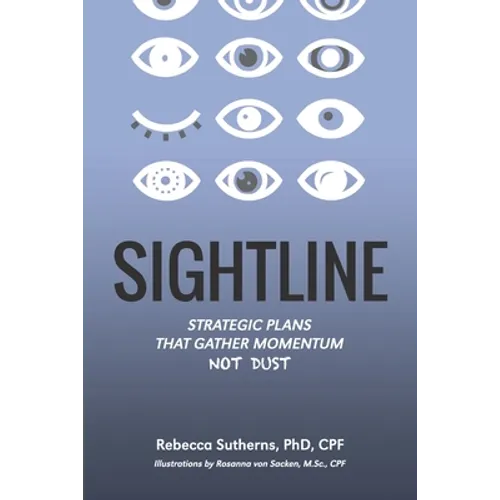 Sightline: Strategic plans that gather momentum not dust - Paperback
