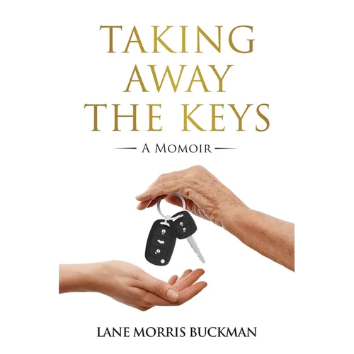 Taking Away the Keys: a Momoir - Paperback