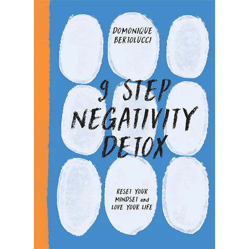9 Step Negativity Detox: Reset Your Mindset and Love Your Life - Hardcover