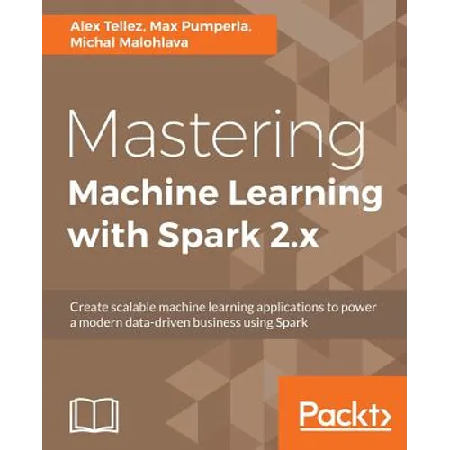 Mastering Machine Learning with Spark 2.x - Paperback