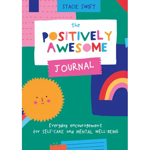 The Positively Awesome Journal: Everyday Encouragement for Self-Care and Mental Well-Being - Paperback