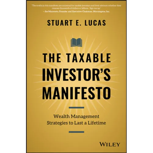 The Taxable Investor's Manifesto: Wealth Management Strategies to Last a Lifetime - Hardcover
