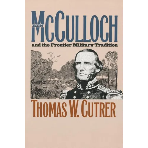 Ben McCulloch and the Frontier Military Tradition - Paperback