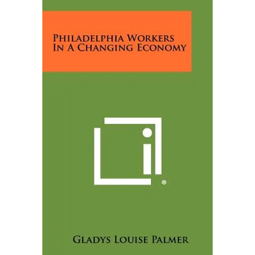 Philadelphia Workers In A Changing Economy - Paperback