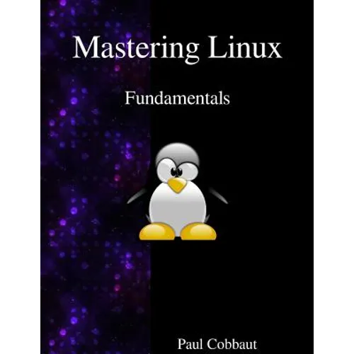 Mastering Linux - Fundamentals - Paperback