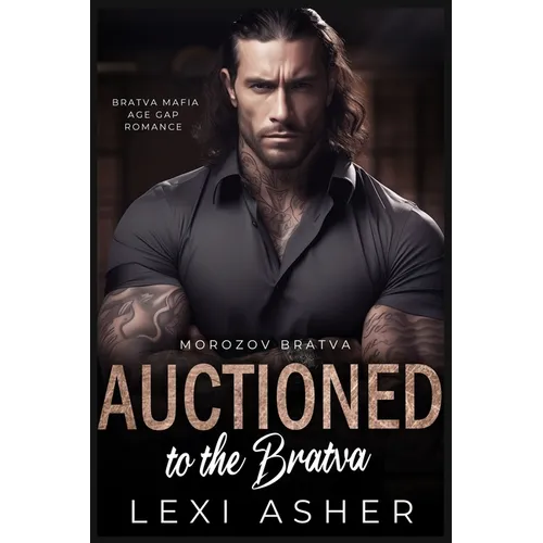 Auctioned to the Bratva: Bratva Mafia Age Gap Romance - Paperback