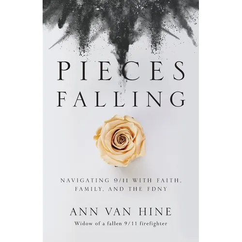Pieces Falling: Navigating 9/11 with Faith, Family, and the FDNY - Paperback