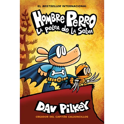 Hombre Perro: La Pelea de la Selva (Dog Man: Brawl of the Wild): Volume 6 - Hardcover