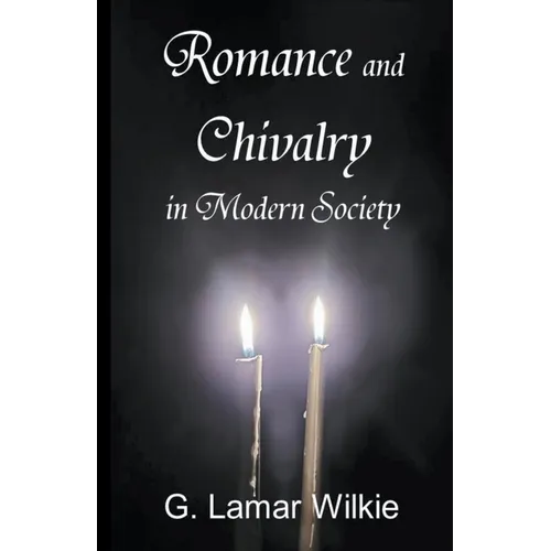 Romance and Chivalry in Modern Society - Paperback
