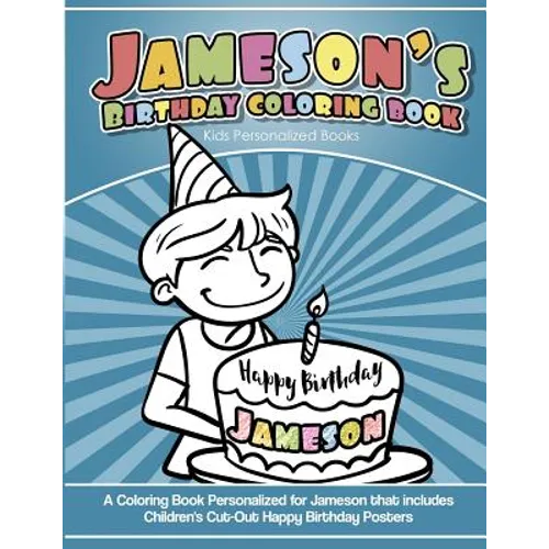 Jameson's Birthday Coloring Book Kids Personalized Books: A Coloring Book Personalized for Jameson that includes Children's Cut Out Happy Birthday Pos - Paperback