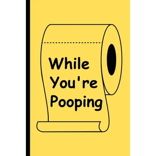 While You're Pooping: The Perfect Reading Material for Your Bathroom! - Paperback