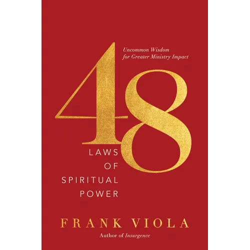 48 Laws of Spiritual Power: Uncommon Wisdom for Greater Ministry Impact - Paperback
