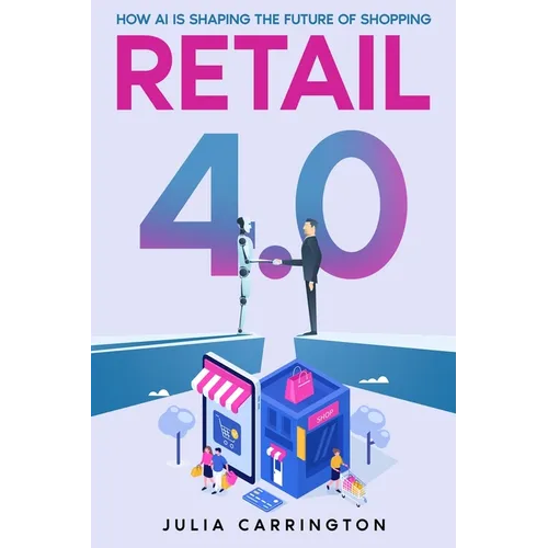 Retail 4.0: How AI is Shaping the Future of Shopping - Paperback