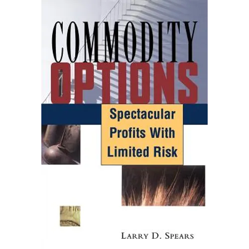 Commodity Options: Spectacular Profits with Limited Risk - Paperback