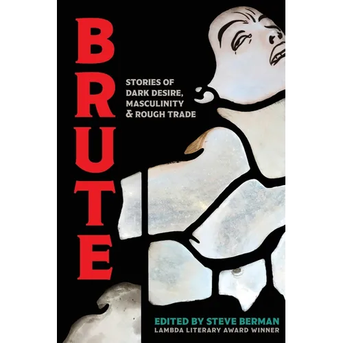Brute: Stories of Dark Desire, Masculinity, & Rough Trade - Paperback