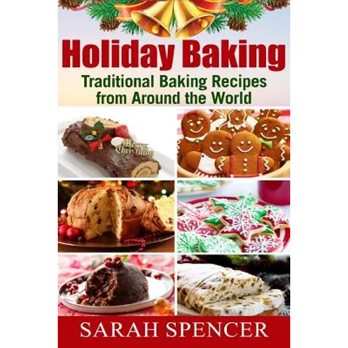 Holiday Baking ***Black and White Edition***: Traditional Baking Recipes from Around the World - Paperback