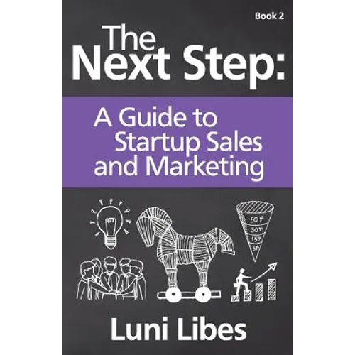 The Next Step: A Startup Guide to Sales & Marketing - Paperback