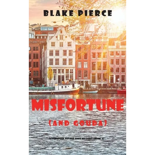 Misfortune (and Gouda) (A European Voyage Cozy Mystery-Book 4) - Hardcover
