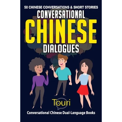 Conversational Chinese Dialogues: 50 Chinese Conversations and Short Stories - Paperback