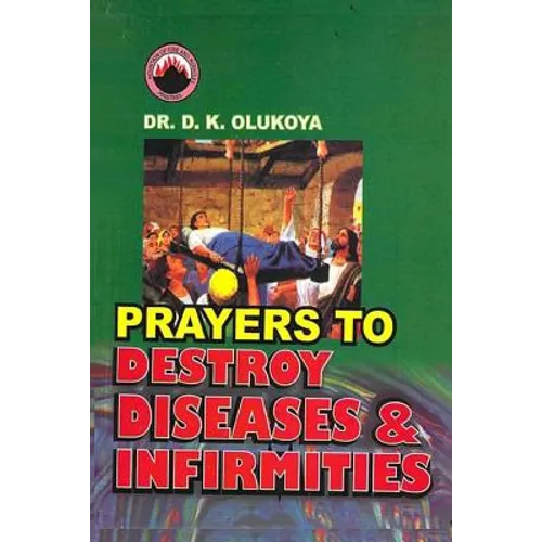 Prayers to Destroy Diseases and Infirmities - Paperback
