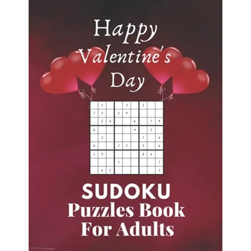 Happy Valentine's Day Sudoku Puzzles Book For Adults: Valentine's Day Sudoku Brain Game, Sudoku Puzzles With Solutions, Sudoku Puzzles For Adults - Paperback