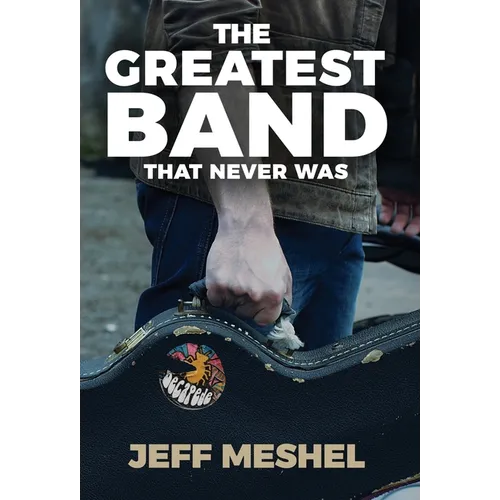The Greatest Band That Never Was - Hardcover