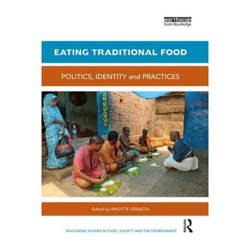 Eating Traditional Food: Politics, identity and practices - Paperback