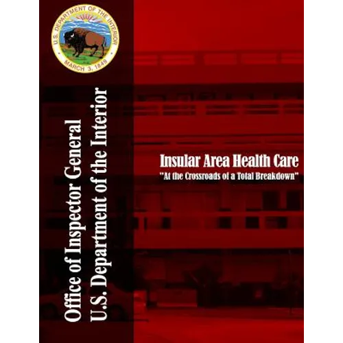 Insular Area Health Care "At the Crossroads of a Total Breakdown" - Paperback