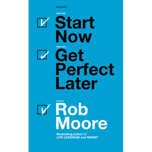 Start Now, Get Perfect Later - Paperback