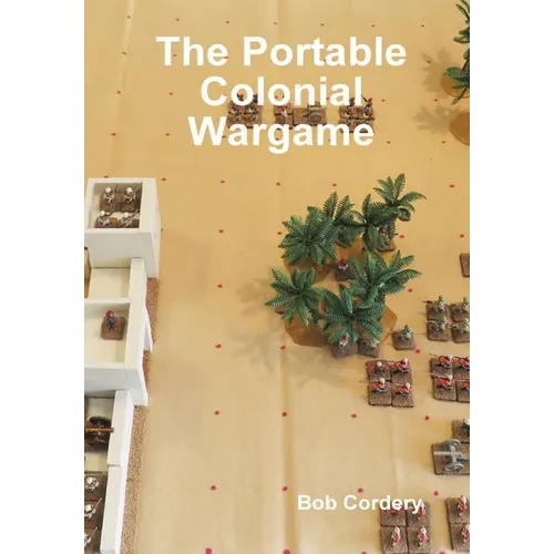 The Portable Colonial Wargame - Hardcover
