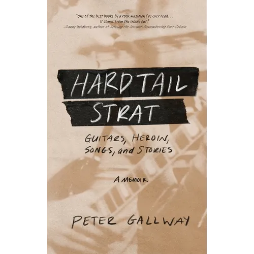 Hardtail Strat: Guitars, Heroin, Songs and Stories - Hardcover