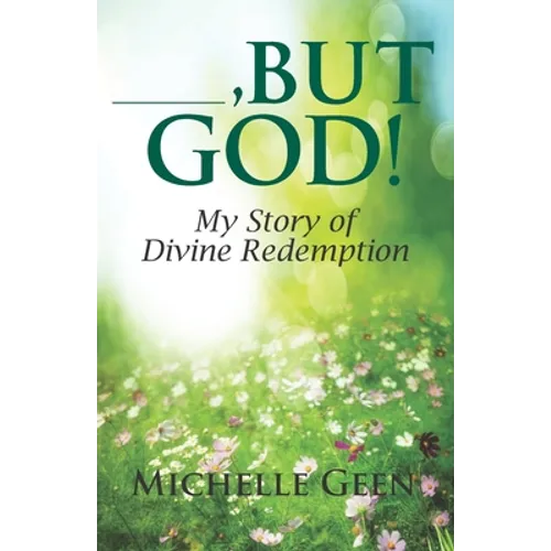 ---, But God: My Story of Divine Redemption - Paperback