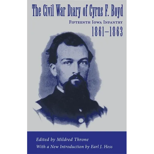 The Civil War Diary of Cyrus F. Boyd, Fifteenth Iowa Infantry, 1861--1863 - Paperback