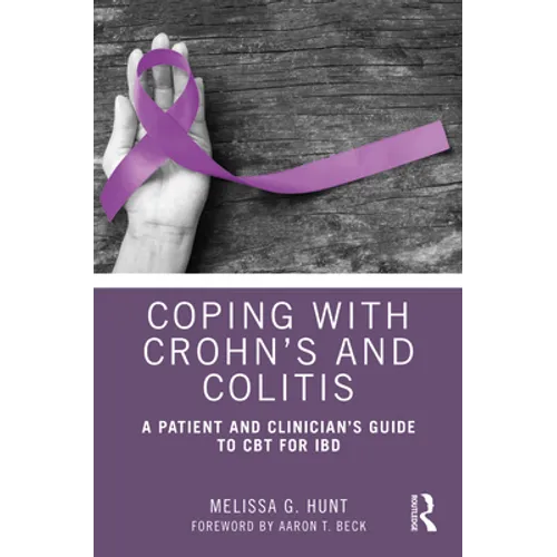 Coping with Crohn's and Colitis: A Patient and Clinician's Guide to CBT for Ibd - Paperback