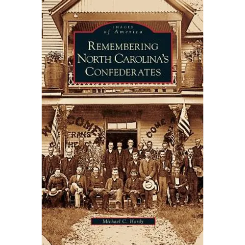 Remembering North Carolina's Confederates - Hardcover