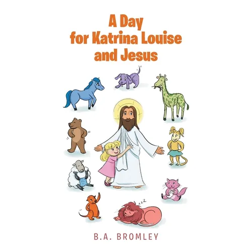 A Day for Katrina Louise and Jesus - Paperback