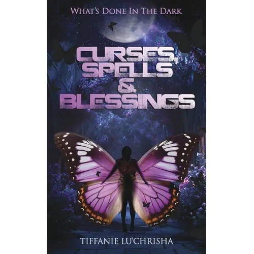 Curses, Spells, & Blessings: What's Done in the Dark - Paperback