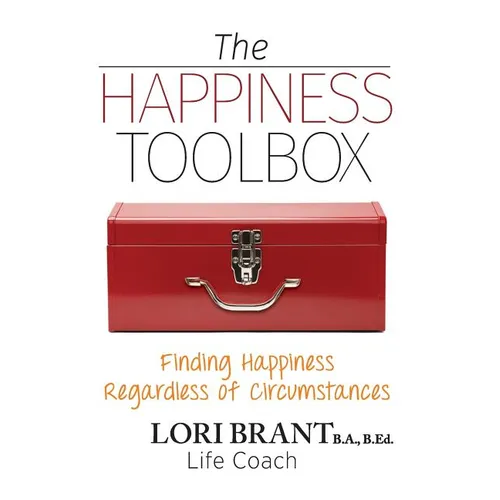 The Happiness Toolbox: Finding Happiness Regardless of Circumstances - Paperback