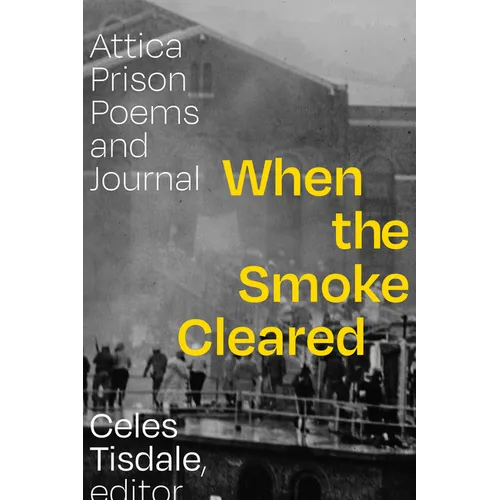 When the Smoke Cleared: Attica Prison Poems and Journal - Paperback