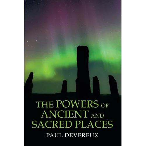 The Powers of Ancient and Sacred Places - Paperback