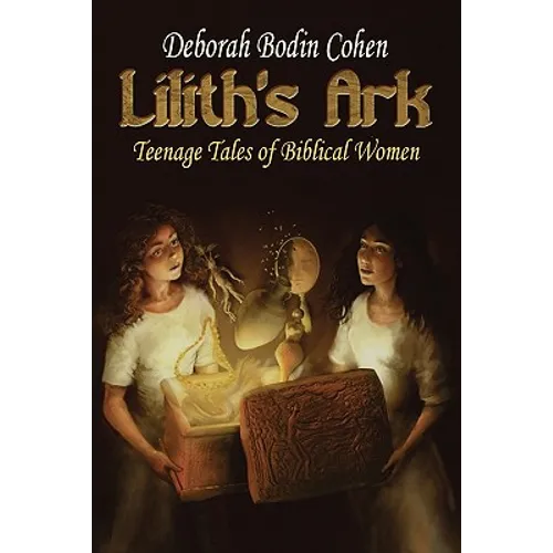 Lilith's Ark Teenage Tales of Biblical Women - Paperback