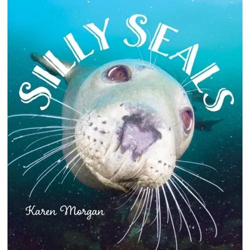 Silly Seals - Hardcover
