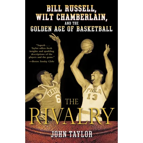 The Rivalry: Bill Russell, Wilt Chamberlain, and the Golden Age of Basketball - Paperback