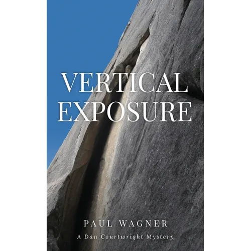 Vertical Exposure: A Dan Courtwright Mystery - Paperback