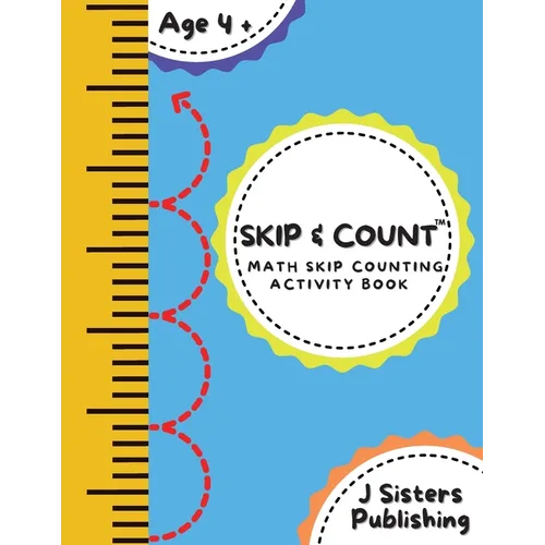 Skip & Count Math Skip Counting Activity Book: Beginner Math Learning Book for Kids Ages 4+ Kindergarten, Montessori, 1st Grade Workbook Homeschool Sk - Paperback