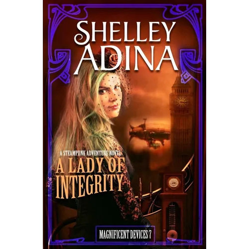 A Lady of Integrity: A steampunk adventure novel - Paperback