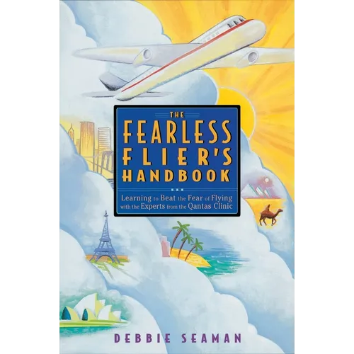 The Fearless Flier's Handbook: The Internationally Recognized Method for Overcoming the Fear of Flying - Paperback