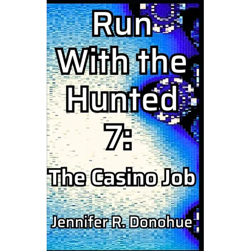 Run With the Hunted 7: The Casino Job - Paperback